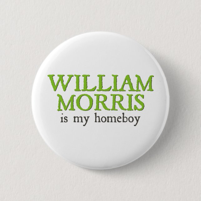 Badge Rond 5 Cm William Morris est mon Homeboy (Devant)