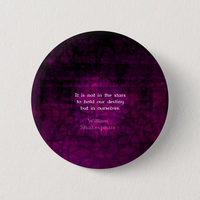 Badge Rond 5 Cm William Shakespeare Citation Inspirational Destiny (Devant)