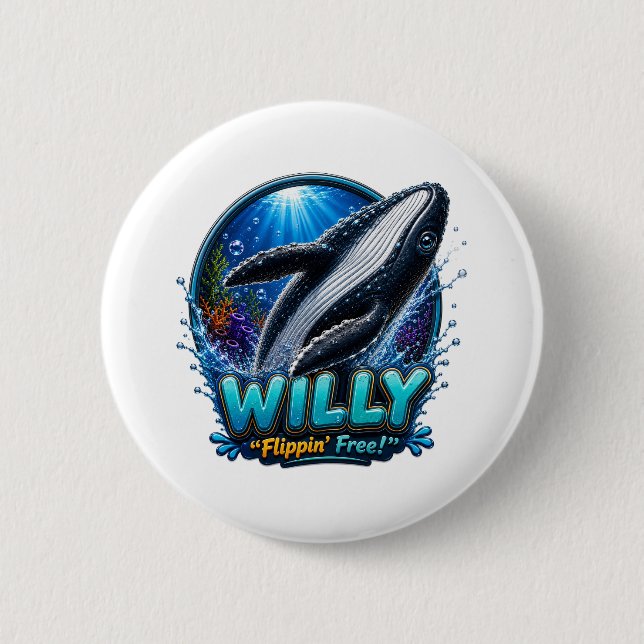 Badge Rond 5 Cm Willy Whale – Flippin’ Libre. Drôle (Devant)