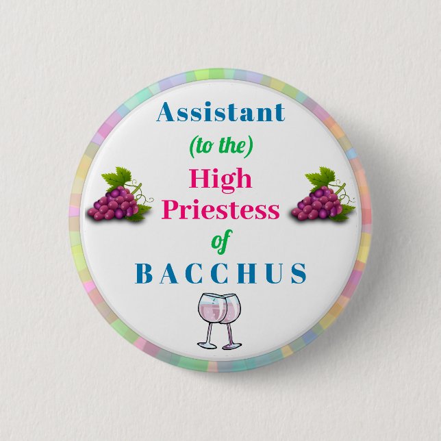 Badge Rond 5 Cm Wine Queen Assistant Drôle Humoristique Bacchus (Devant)