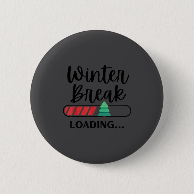 Badge Rond 5 Cm Winter Break Loading Funny Christmas Holiday Quote (Devant)