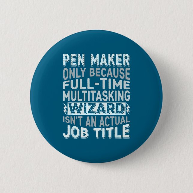 Badge Rond 5 Cm Wizard Job Title Quote - Funny Pen Maker  (Devant)