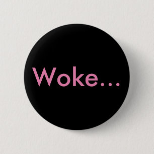 Badge Rond 5 Cm "Woke..." Boutons et broches pour sacs à dos