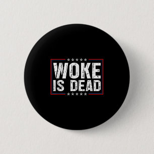 Badge Rond 5 Cm Woke Est Mort Drôle Slogan Drôle Citation De Mème