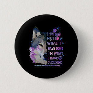 Badge Rond 5 Cm Wolf Je ne suis pas ce que j'ai fait Je suis ce qu