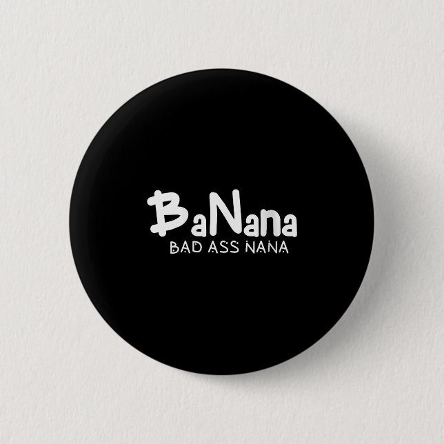 Badge Rond 5 Cm Womens Banana Bad Nana Funny Grandma Mom Family Qu (Devant)