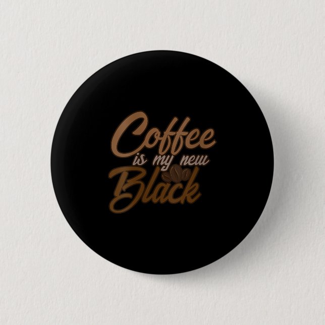 Badge Rond 5 Cm Womens Coffee Is My New Black Coffee Lover Funny Q (Devant)