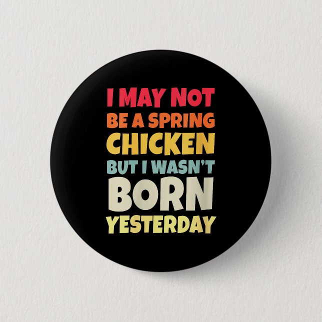 Badge Rond 5 Cm Womens Funny Getting Older Retro Spring Chicken Bi (Devant)