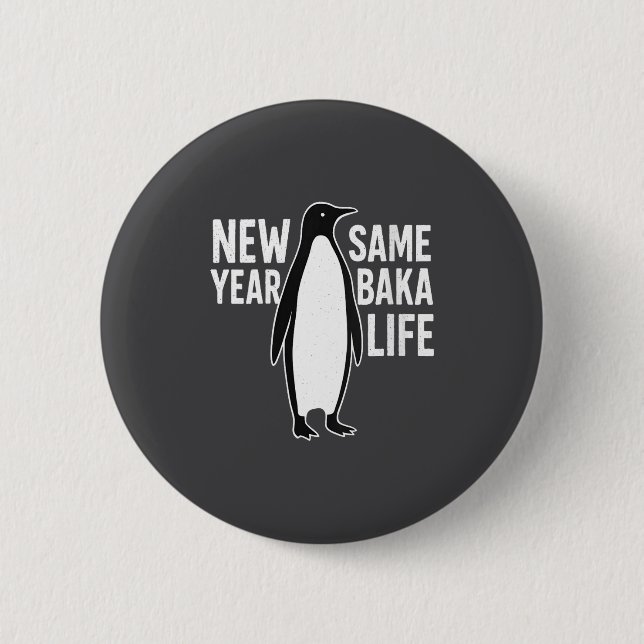 Badge Rond 5 Cm Womens Funny Penguin New Year Baka Life Anime Styl (Devant)