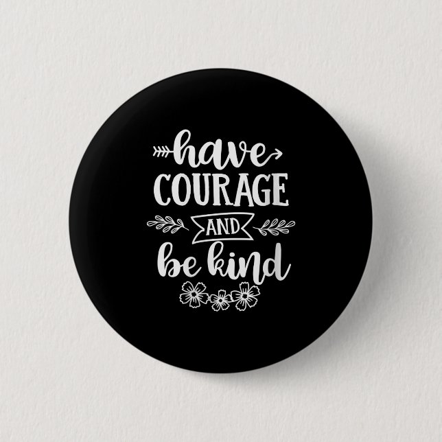 Badge Rond 5 Cm Womens Have Courage And Be Kind Sitive Quotes Moti (Devant)