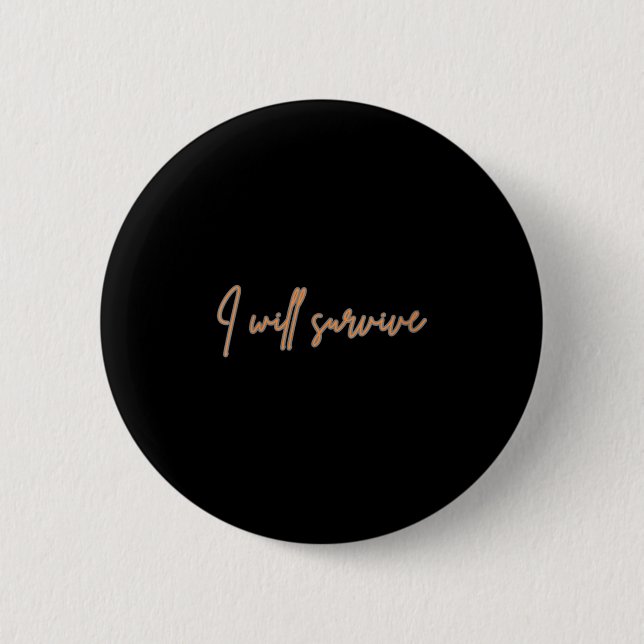 Badge Rond 5 Cm Womens I Will Survive - Fun Motivational &amp; Ico (Devant)