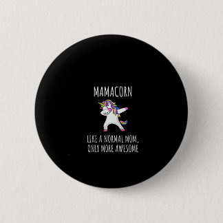 Badge Rond 5 Cm Womens Mamacorn Like A Mom Only Awesome Dabbing Un