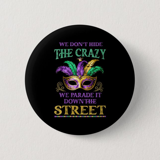 Badge Rond 5 Cm Womens We Don't Hide The Crazy We Parade It Mardi  (Devant)