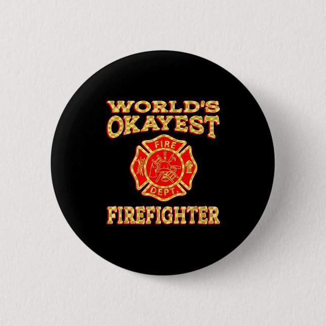 Badge Rond 5 Cm Worlds Okayest Firefighter Fireman Funny Firefight (Devant)