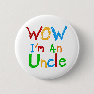 Badge Rond 5 Cm WOW Je suis un T-shirt Oncle et des GIfts