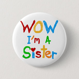Badge Rond 5 Cm WOW Je suis une Soeur T-shirts et GIfts