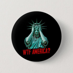 Badge Rond 5 Cm Wtf Amérique Statue de la Liberté Anti-trump Polit