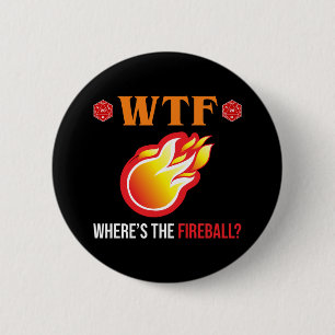 Badge Rond 5 Cm WTF - Où est The Fireball ?