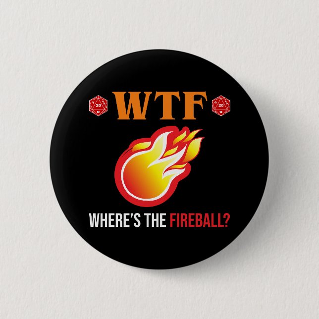 Badge Rond 5 Cm WTF - Où est The Fireball ? (Devant)
