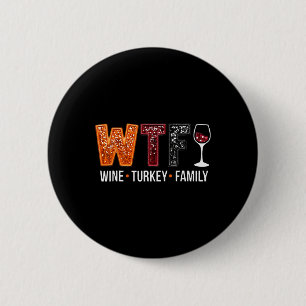 Badge Rond 5 Cm Wtf Vin Turquie Famille Amusante Thanksgiving