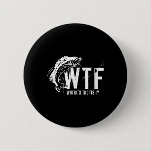 Badge Rond 5 Cm Wtf Wheres Le Poisson Mens Drôle Pêche