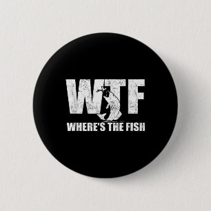 Badge Rond 5 Cm Wtf Whirer Le Poisson Mens Drôle Pêche Cadeaux Fat