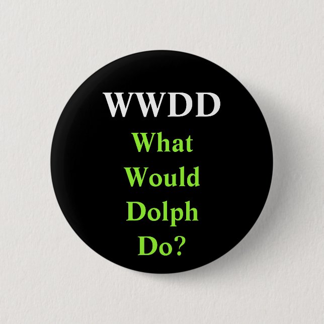 Badge Rond 5 Cm WWDD, que Dolph ferait-il ? (Devant)