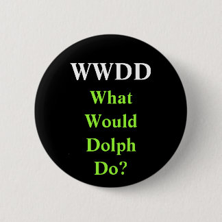 Badge Rond 5 Cm WWDD, que Dolph ferait-il ?