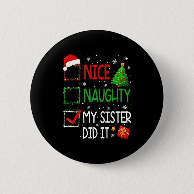 Badge Rond 5 Cm Xmas Family Nice Naughty My Sister Did It Santa Ch (Devant)