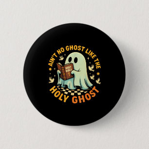 Badge Rond 5 Cm Y a pas de fantôme comme le Saint-Esprit Drôle de