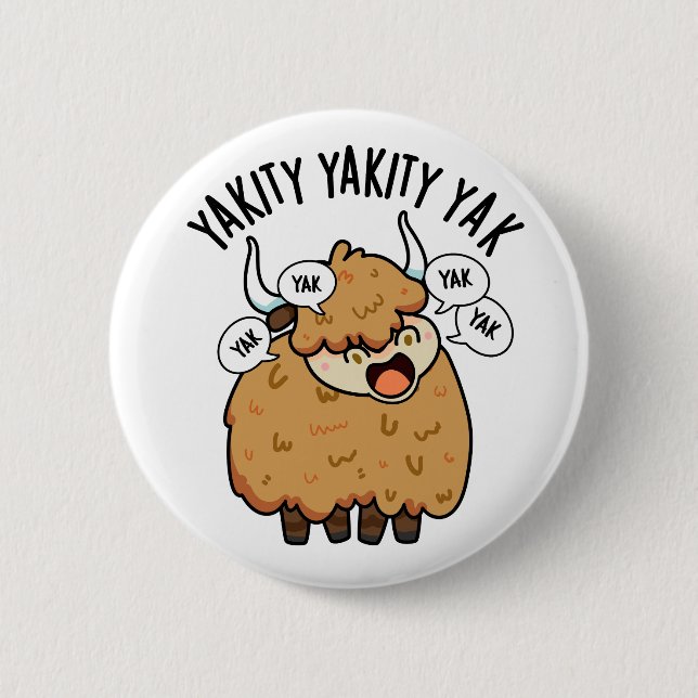 Badge Rond 5 Cm Yakity Yakity Yak Funny Animal Pun (Devant)