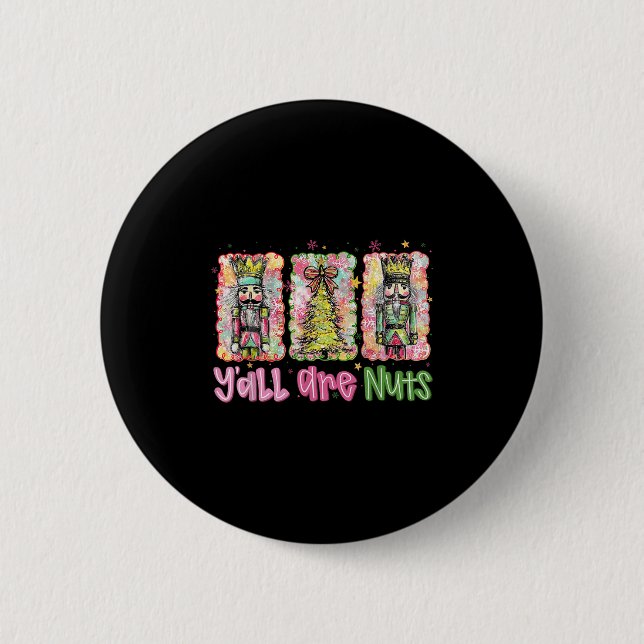 Badge Rond 5 Cm Y'all Are Nuts Nutcracker Merry Christmas Funny Xm (Devant)