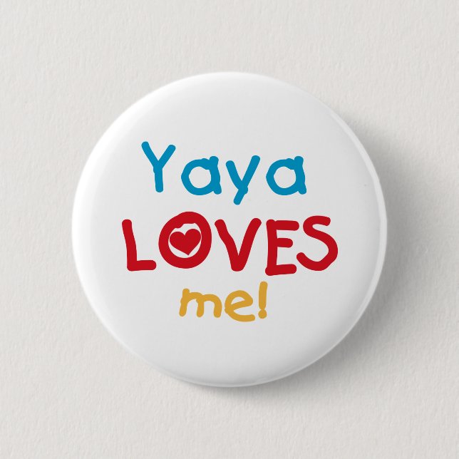 Badge Rond 5 Cm Yaya Loves Me Tshirts et cadeaux (Devant)