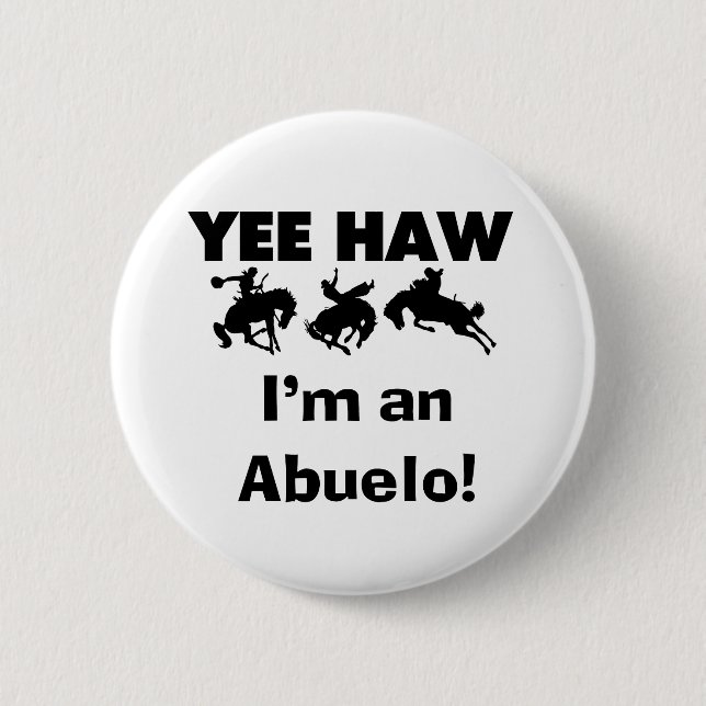 Badge Rond 5 Cm Yee Haw Je suis un T-shirts et cadeaux Abuelo (Devant)