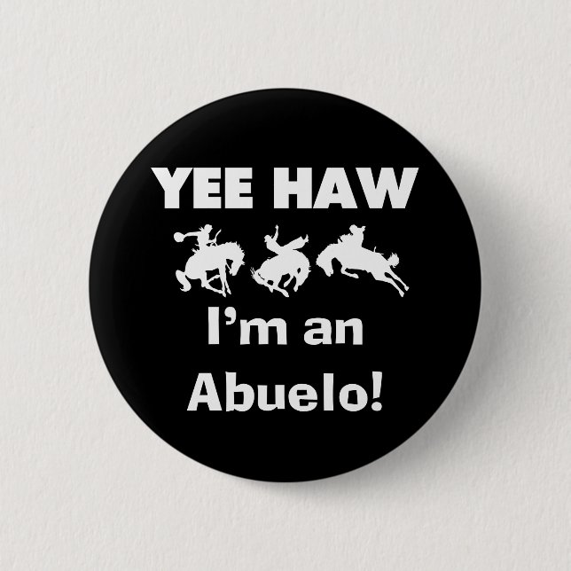 Badge Rond 5 Cm Yee Haw Je suis un T-shirts et cadeaux Abuelo (Devant)