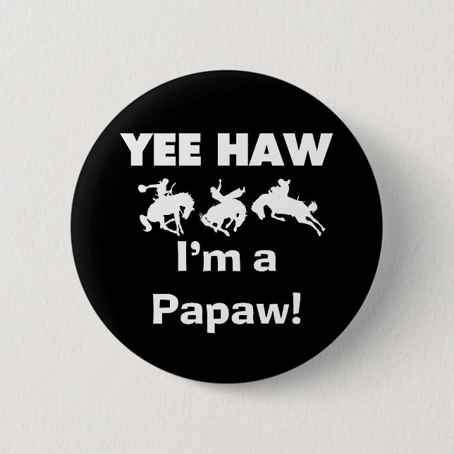 Badge Rond 5 Cm Yee Haw Je suis un T-shirts et cadeaux Papaw (Devant)