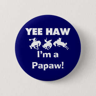 Badge Rond 5 Cm Yee Haw Je suis une Papaw Tshirts and Gifts