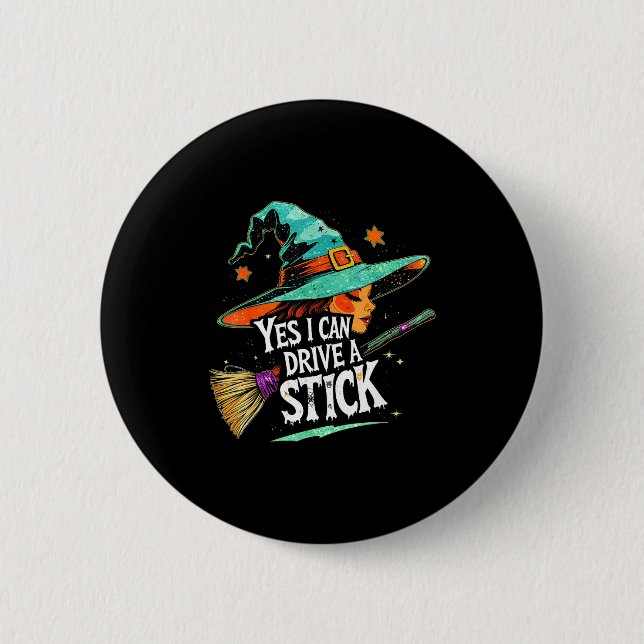 Badge Rond 5 Cm Yes I Can Drive A Stick Funny Halloween Witch Gift (Devant)