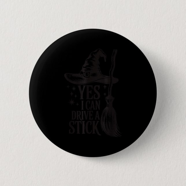 Badge Rond 5 Cm Yes I Can Drive A Stick Soky Witch Funny Halloween (Devant)