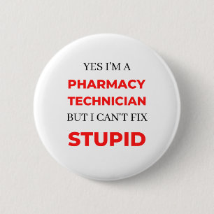 Badge Rond 5 Cm Yes I'm A Pharmacy Technician But I Can't Fix 2