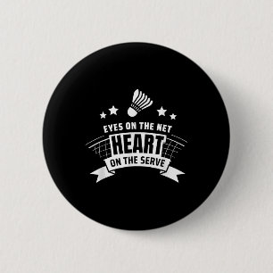 Badge Rond 5 Cm Yeux Sur Le Coeur Net Sur Le Badminton Serve