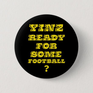 Badge Rond 5 Cm Yinz prêt pour un certain football
