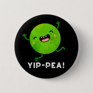 Badge Rond 5 Cm Yip-pea Happy Pea Pun Dark BG
