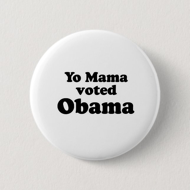 BADGE ROND 5 CM YO MAMA A VOTÉ POUR OBAMA (Devant)