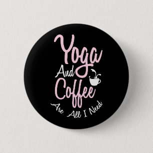 Badge Rond 5 Cm Yoga Lover Yoga Et Café Sont Tout Ce Dont J'Ai B