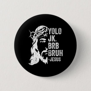 Badge Rond 5 Cm Yolo Jk Brb Bruh Jesus Drôle Résurrection de Pâque
