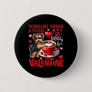 Badge Rond 5 Cm Yorkshire Terrier et café uniquement pour la Saint