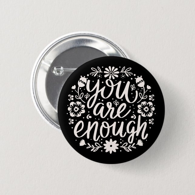 Badge Rond 5 Cm You are enough self love affirmation reminder (Devant & derrière)