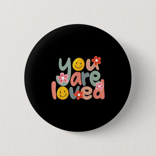 Badge Rond 5 Cm You Are Loved Sitive Message Saying Quote Men Wome (Devant)