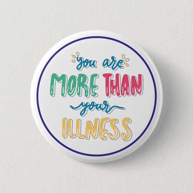 Badge Rond 5 Cm You Are More Than Your Illness Mental Health (Devant)